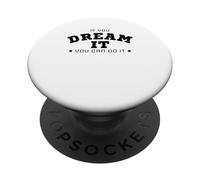 Si lo sueñas, Puedes Hacerlo Cita Regalo Hombres Mujeres PopSockets PopGrip Adhesivo