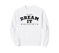 Si lo sueñas, Puedes Hacerlo Cita Regalo Hombres Mujeres Sudadera