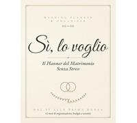 SI, LO VOGLIO: Il Planner del Matrimonio senza stress