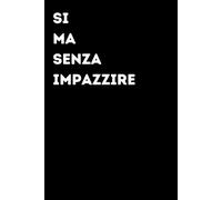Sì ma senza impazzire - Taccuino divertente per appunti e idee | Quaderno simpatico da ufficio: Taccuino divertente per appunti, idee e pensieri | ... amici e amiche | Umorismo da ufficio