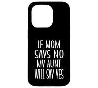 Si mamá dice que no, mi tía dirá que sí, tía divertida, linda bebé Carcasa para iPhone 15 Pro
