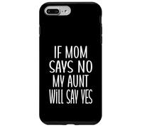 Si mamá dice que no, mi tía dirá que sí, tía divertida, linda bebé Carcasa para iPhone 7 Plus/8 Plus