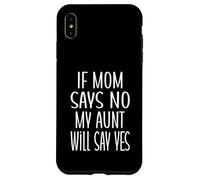 Si mamá dice que no, mi tía dirá que sí, tía divertida, linda bebé Carcasa para iPhone XS Max