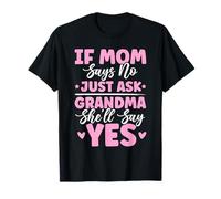 Si mamá Dice Que no, Solo pregúntale a la Abuela Que dirá sí Chistes de la Abuela Camiseta