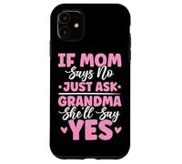 Si mamá Dice Que no, Solo pregúntale a la Abuela Que dirá sí Chistes de la Abuela Carcasa para iPhone 11