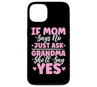 Si mamá Dice Que no, Solo pregúntale a la Abuela Que dirá sí Chistes de la Abuela Carcasa para iPhone 13