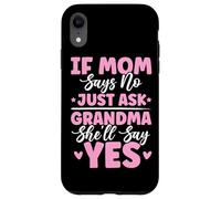 Si mamá Dice Que no, Solo pregúntale a la Abuela Que dirá sí Chistes de la Abuela Carcasa para iPhone XR