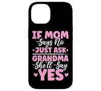 Si mamá Dice Que no, Solo pregúntale a la Abuela Que dirá sí Chistes de la Abuela Carcasa para iPhone 14