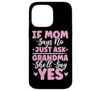Si mamá Dice Que no, Solo pregúntale a la Abuela Que dirá sí Chistes de la Abuela Carcasa para iPhone 14 Pro MAX