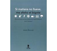 Si Mañana No Llueve, Me Afeito El Bigote (Fuera de colección)