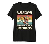 Si Manolo No Puede Repararlo - Español Camiseta Premium