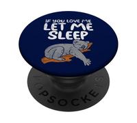 Si me amas, déjame Dormir, Divertido Koala PopSockets PopGrip Adhesivo