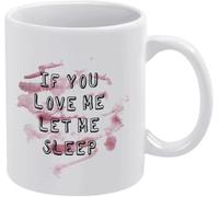 Si me amas, déjame dormir, regalo de cerámica para el Día de la Madre, taza de café de recuerdo, taza de café novedosa, taza de té de cerámica con impresión de doble cara para mamá, papá, amigo, espos