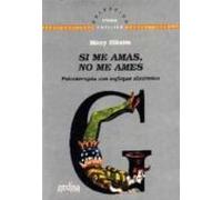 Si me amas, no me ames (SIN COLECCION)