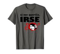 Si me amas, Vete Camiseta