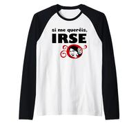 Si me amas, Vete Camiseta Manga Raglan