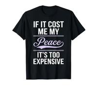 Si me costó mi Paz es Demasiado Caro para Mujeres Camiseta