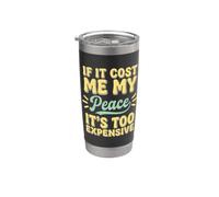 Si me costó mi paz es demasiado caro para mujeres Vaso térmico de acero inoxidable de doble pared