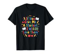 Si me Das un Estudiante, los amaré la Vida del Maestro Camiseta