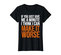 Si me Das un Minuto, Creo Que Puedo empeorarlo Camiseta gráfica económica, Mujer, Negro, L
