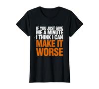 Si me Das un Minuto, Creo Que Puedo empeorarlo Camiseta gráfica económica, Mujer, Negro, M