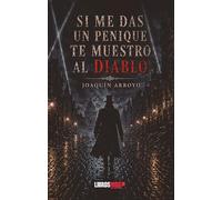 Si me das un penique te muestro al diablo