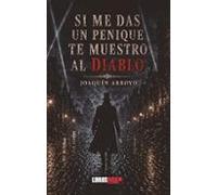 Si Me Das Un Penique Te Muestro Al Diablo