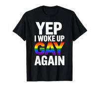 Sí, me desperté gay otra vez Rainbow LGBT Orgullo divertido Camiseta