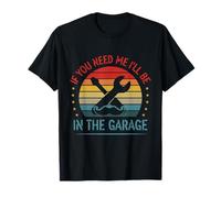 Si me necesitas, estaré en el garaje, divertido, mecánico de autos, papá Camiseta