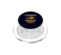Si me Necesitas, estaré en mi Tienda de campaña al Aire Libre PopSockets PopGrip para MagSafe
