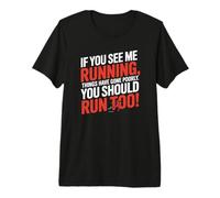 Si me Ves Corriendo Las Cosas han ido Mal Camiseta Premium