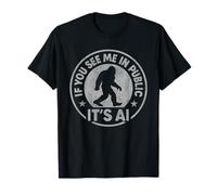 Si me ves en público es AI Funny Bigfoot Meme Broma Camiseta