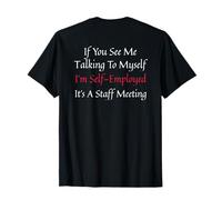 Si me ves hablando conmigo mismo Reunión de personal autónomo Camiseta