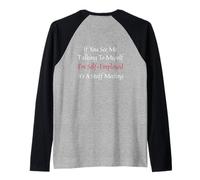 Si me ves hablando conmigo mismo Reunión de personal autónomo Camiseta Manga Raglan