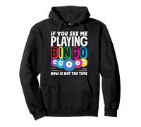 Si me ves jugando al bingo ahora no es el momento Sudadera con Capucha