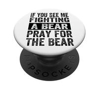 Si me Ves luchando contra un Oso, Reza por el Oso, Gracioso PopSockets PopGrip Adhesivo