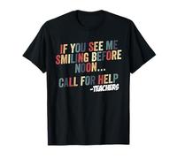 Si me Ves Sonriendo Antes del mediodía, Profesor de Regreso a la Escuela Camiseta