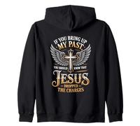Si mencionas mi Pasado, Jesús retiró los Cargos (Faith Quot) Sudadera con Capucha