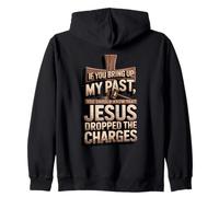 Si mencionas mi Pasado, Jesús retiró los Cargos (Faith Quot) Sudadera con Capucha
