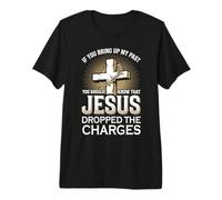 Si mencionas mi Pasado | Sabe Que Jesús abandonó los Cargos Camiseta Premium