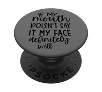 Si mi boca no lo dice mi cara definitivamente lo hará PopSockets PopGrip Adhesivo