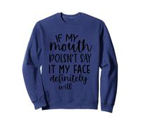 Si mi boca no lo dice mi cara definitivamente lo hará Sudadera
