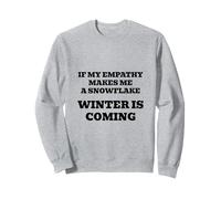 Si mi empatía me Hace un Copo de Nieve, ¡se va a Enfriar! Sudadera