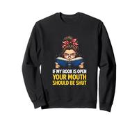 Si mi Libro está Abierto Funny Reader Sudadera
