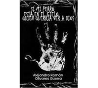 Si Mi Perro Está En El Cielo Quién Querría Ver A Dios