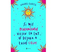 Si mis pensamientos viesen la luz, os dejaba a todos ciegos (Novela romántica)