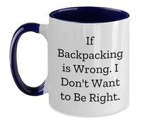 Si Mochilear Está Mal, No Quiero Tener Razón. - Humor Mochilero Taza Con Asa Taza De Café Cerámica Tazas Para Cacao Hogar Leche 330Ml