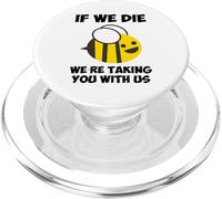 Si morimos te Estamos llevando con Nosotros Abeja PopSockets PopGrip para MagSafe