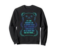 Si muero asfixiándome con un Osito de gomita, díselo a Todos Sudadera