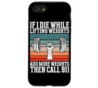 Si muero Mientras levanto Pesas agregue más Pesas Llame al 911 Carcasa para iPhone SE (2020) / 7/8